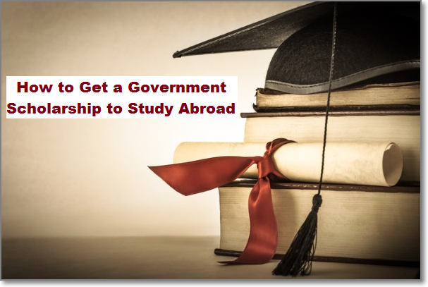 How to Get a Government Scholarship to Study Abroad