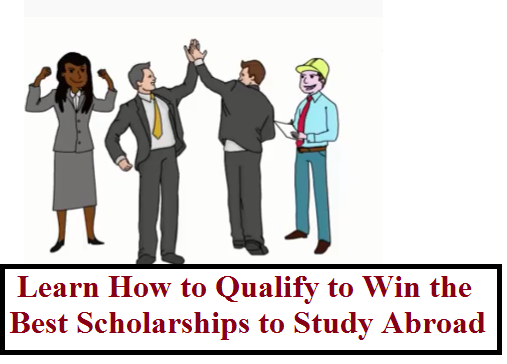 How to Qualify to Win the Best Scholarships to Study Abroad