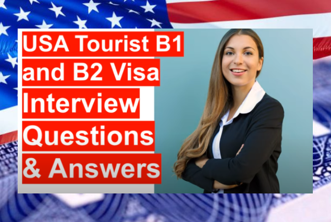 USA Tourist B1 and B2 Visa Interview