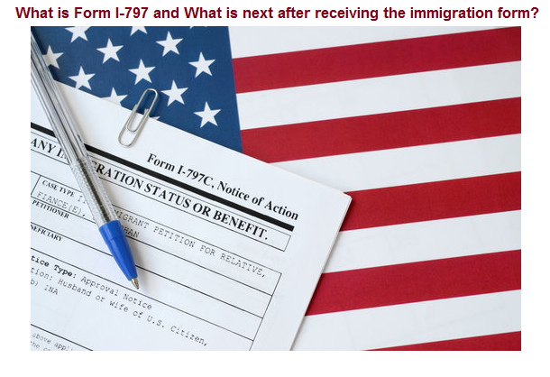 What is Form I-797 and What is next after receiving the immigration form?