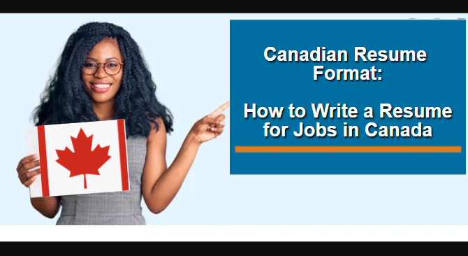 Canadian Resume Format: How to Write a Resume for Jobs in Canada