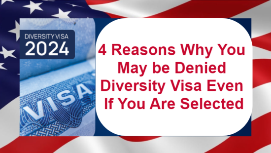 Reasons Why You May be Denied Diversity Visa Even If You Are Selected