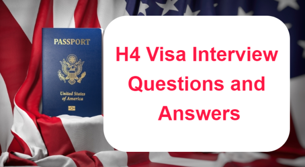 H4 Visa Interview Questions and Answers