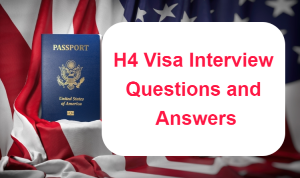 H4 Visa Interview Questions and Answers