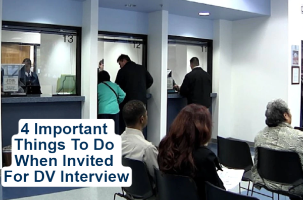 Things To Do When Invited For DV Interview