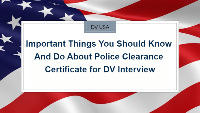 Police Clearance Certificate for DV Interview