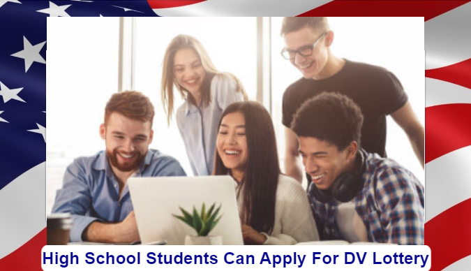High School Students Can Apply For DV Lottery