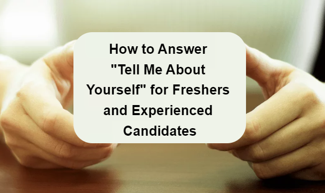 how to answer tell me about yourself in an interview