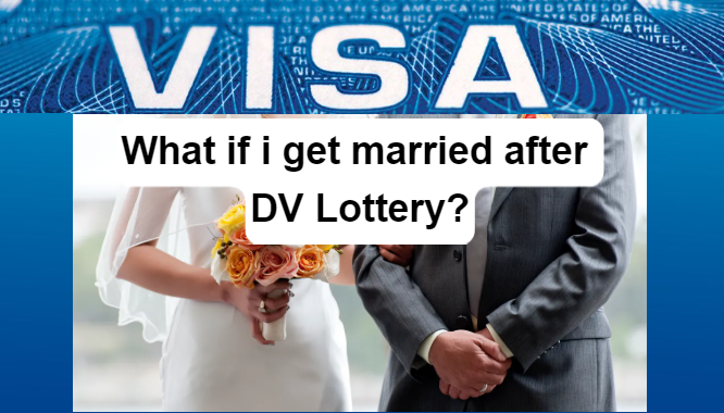 what if i get married after dv lottery