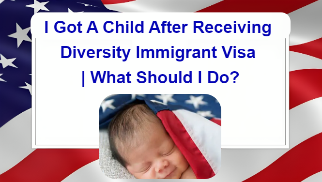 Child born after Diversity Immigrant Visa issued