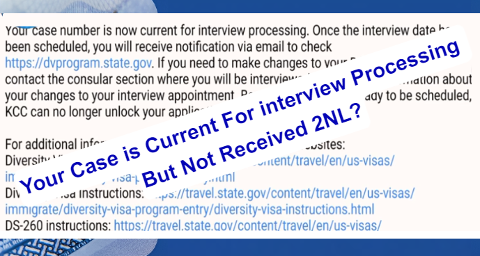 Your Case is Current For interview Processing But Not Received 2NL?