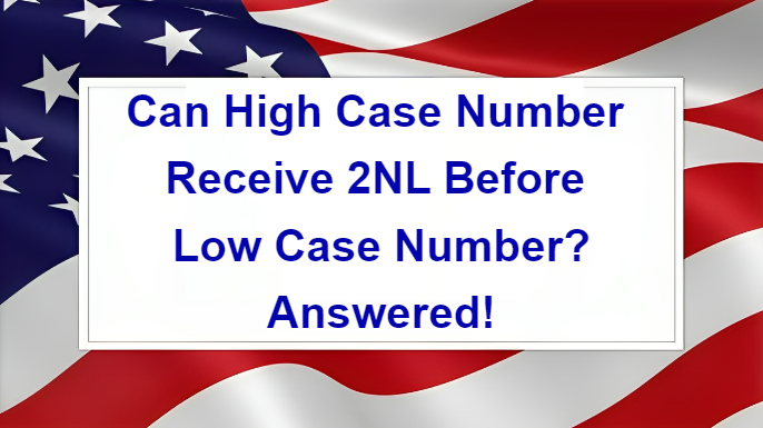 Can High Case Number Receive 2NL Before Low Case Number?