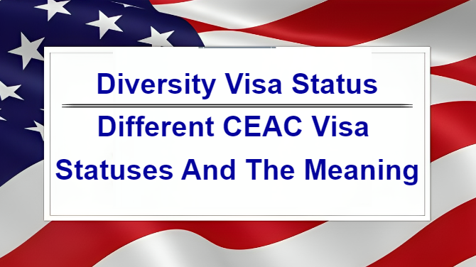 Different CEAC Visa Statuses and the Meaning