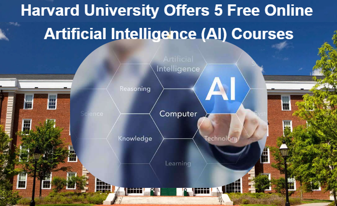 Harvard University offers 5 free online AI courses for tech