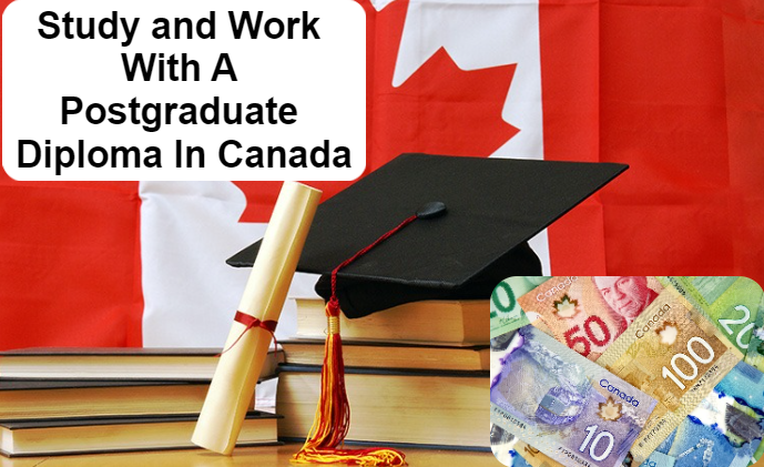 Study and Work With A Postgraduate Diploma In Canada