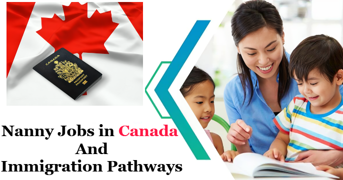 Nanny Jobs in Canada and Immigration Pathways